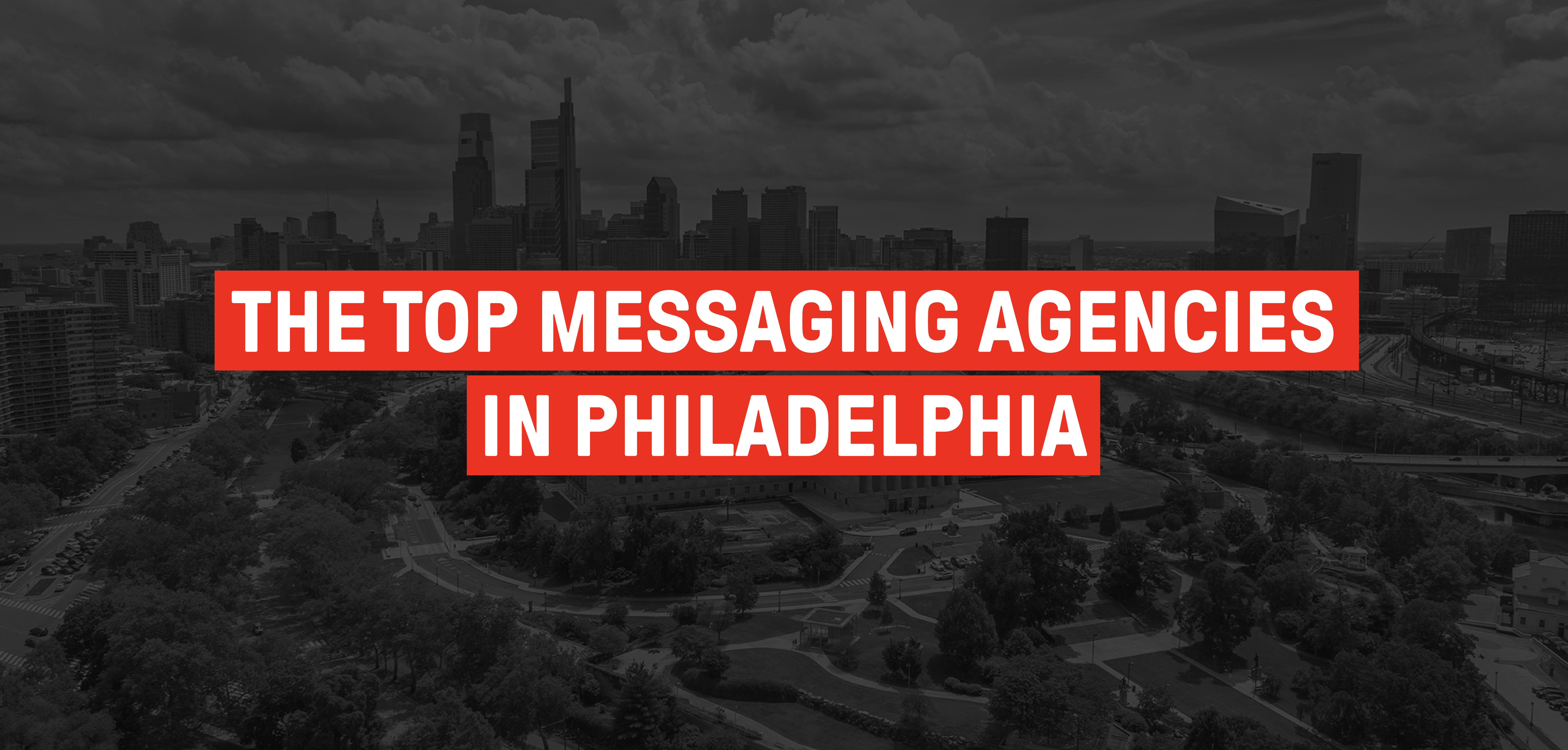 The Top Messaging Agencies In Philadelphia