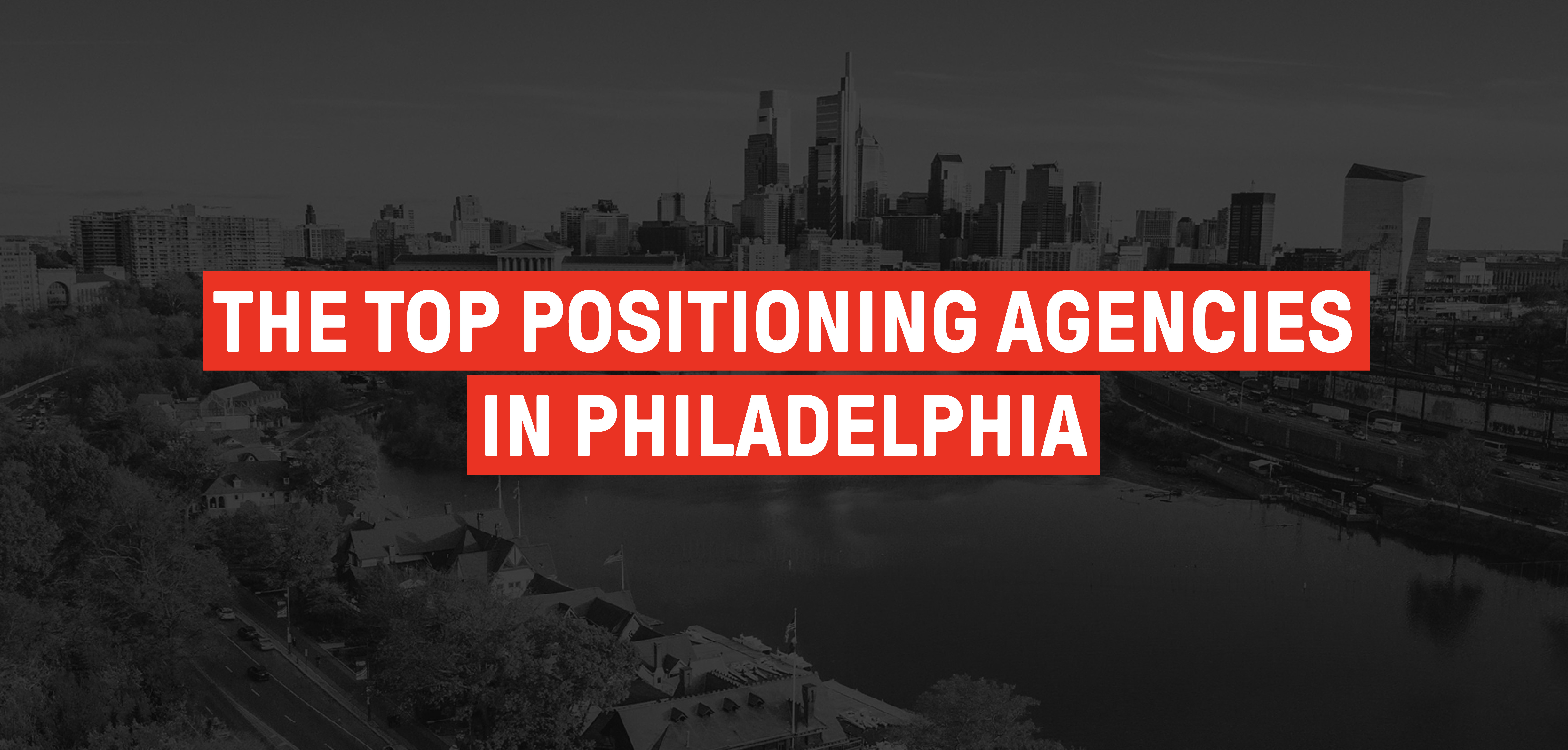 The top philadelphia postioning agencies ranked